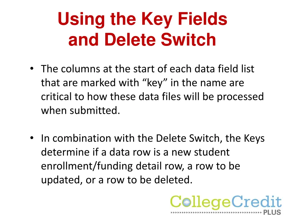 using the key fields and delete switch