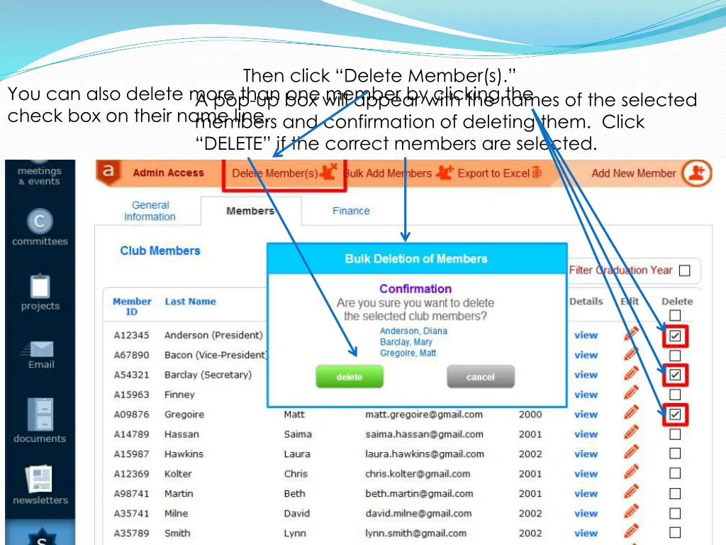then click delete member s a pop up box will