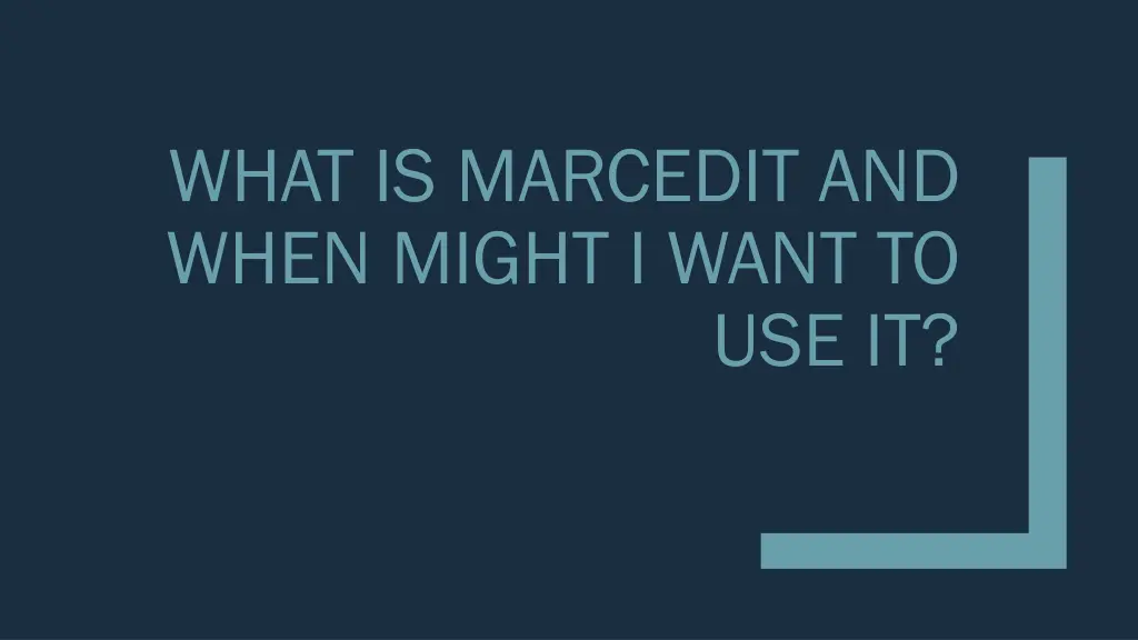 what is marcedit and when might i want to