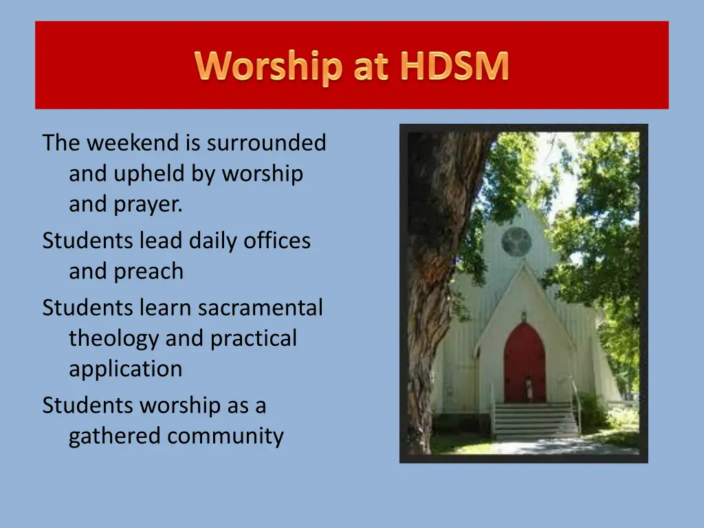 the weekend is surrounded and upheld by worship