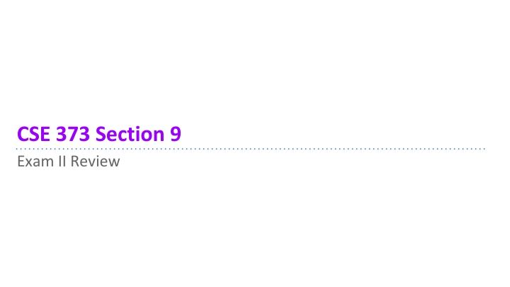 cse 373 section 9 exam ii review