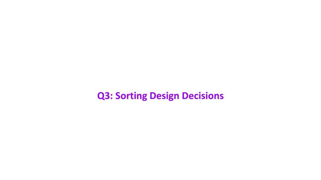 q3 sorting design decisions