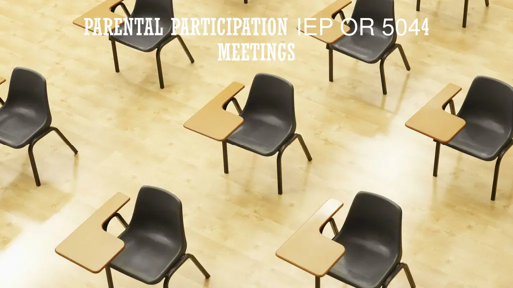 parental participation iep or 504 4 meetings