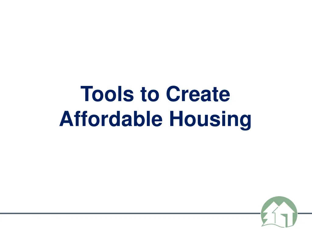 tools to create affordable housing