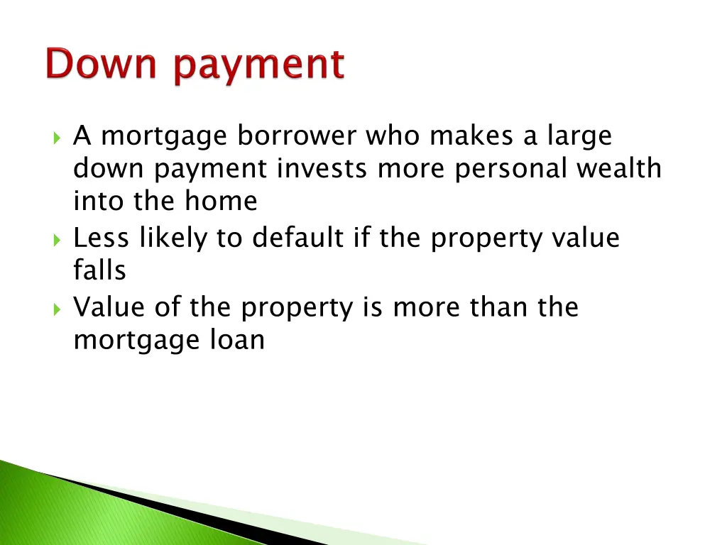 a mortgage borrower who makes a large down