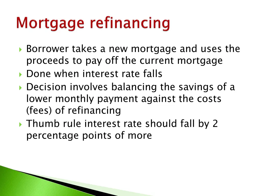 borrower takes a new mortgage and uses