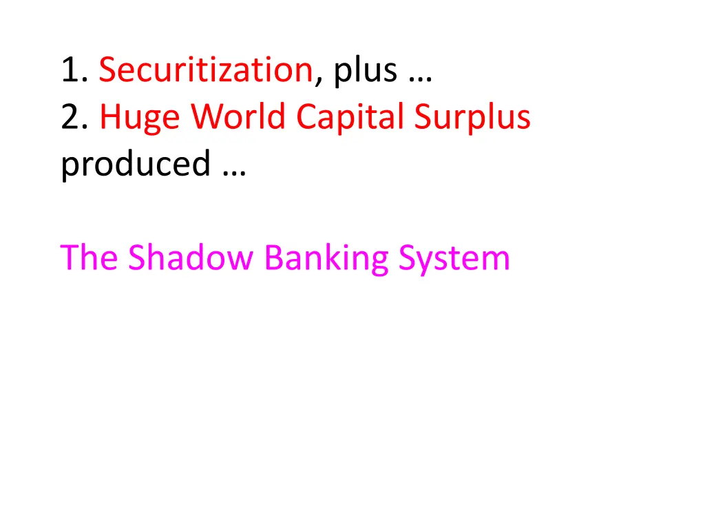 1 securitization plus 2 huge world capital