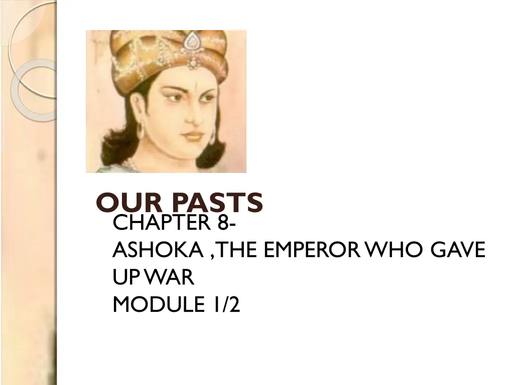 our pasts chapter 8 ashoka the emperor who gave