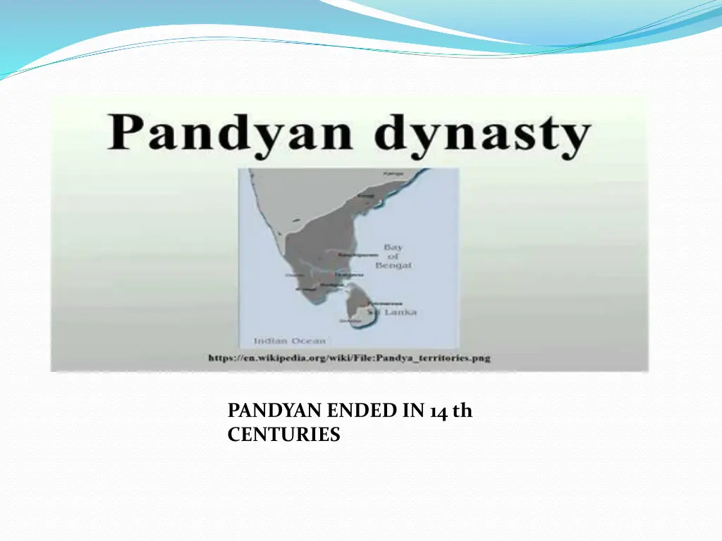 pandyan ended in 14 th centuries