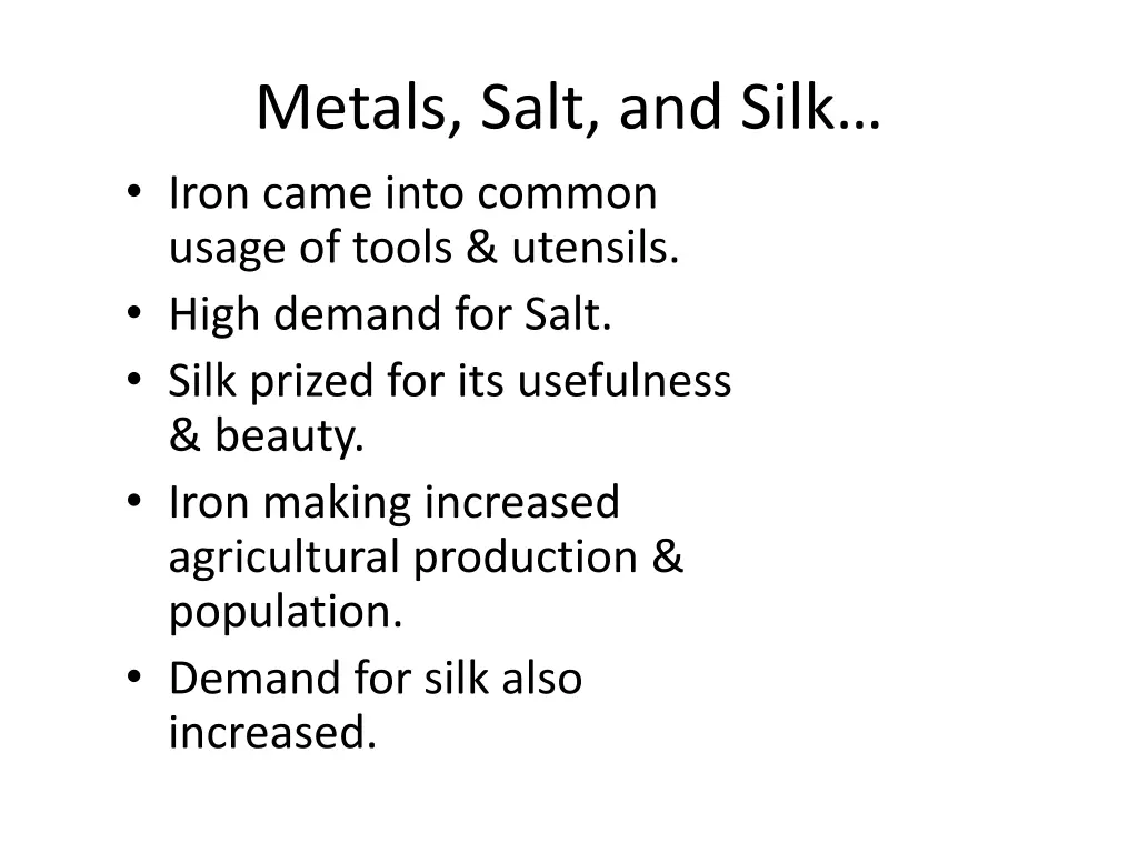 metals salt and silk iron came into common usage