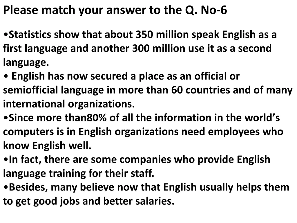 please match your answer to the q no 6