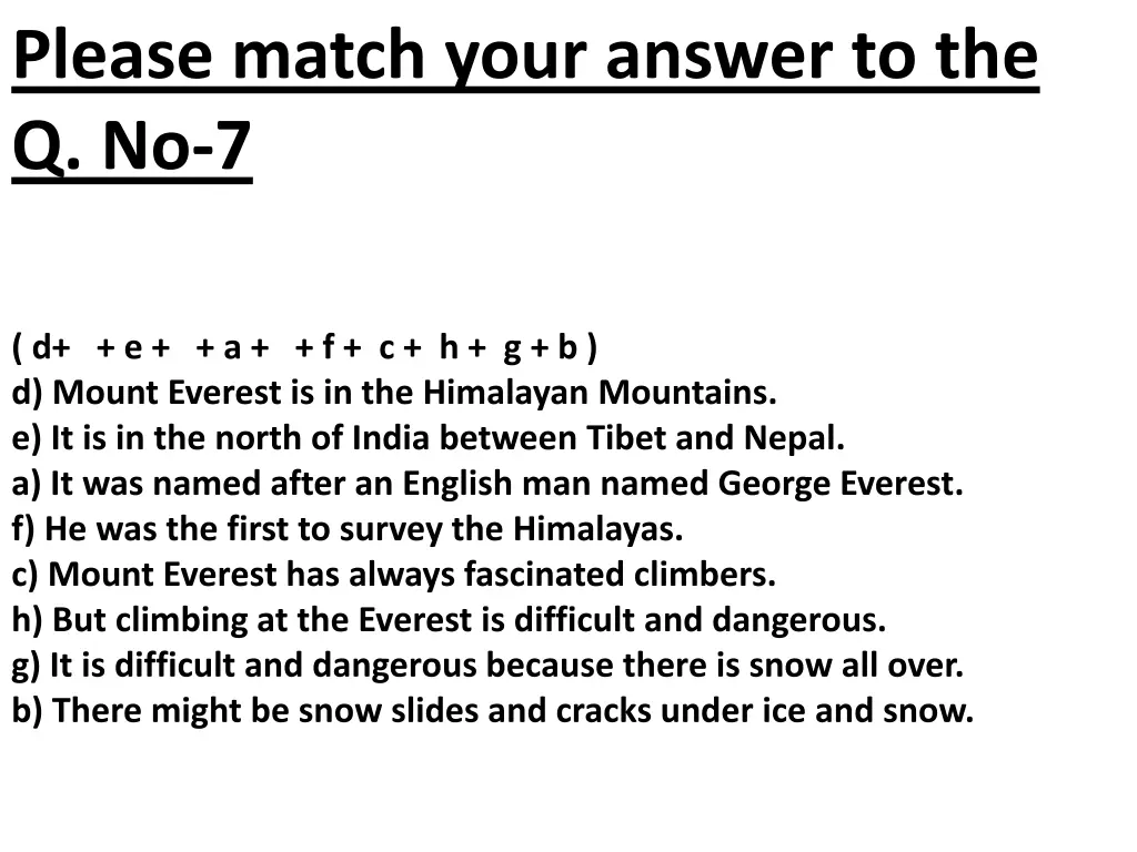 please match your answer to the q no 7