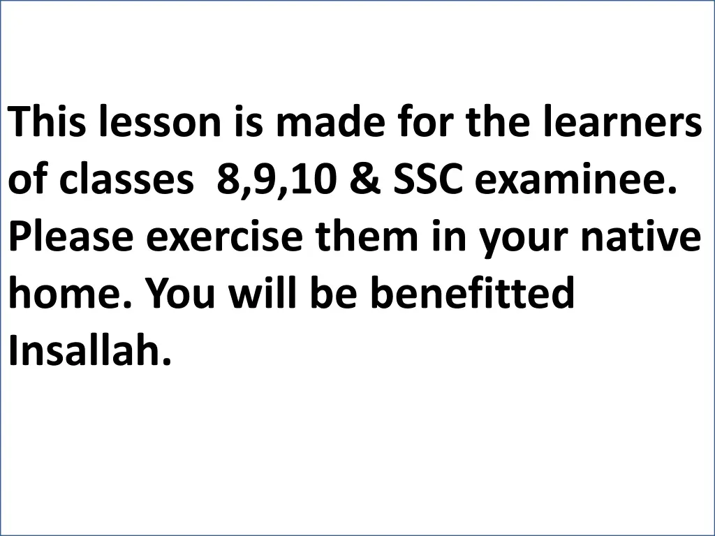 this lesson is made for the learners of classes