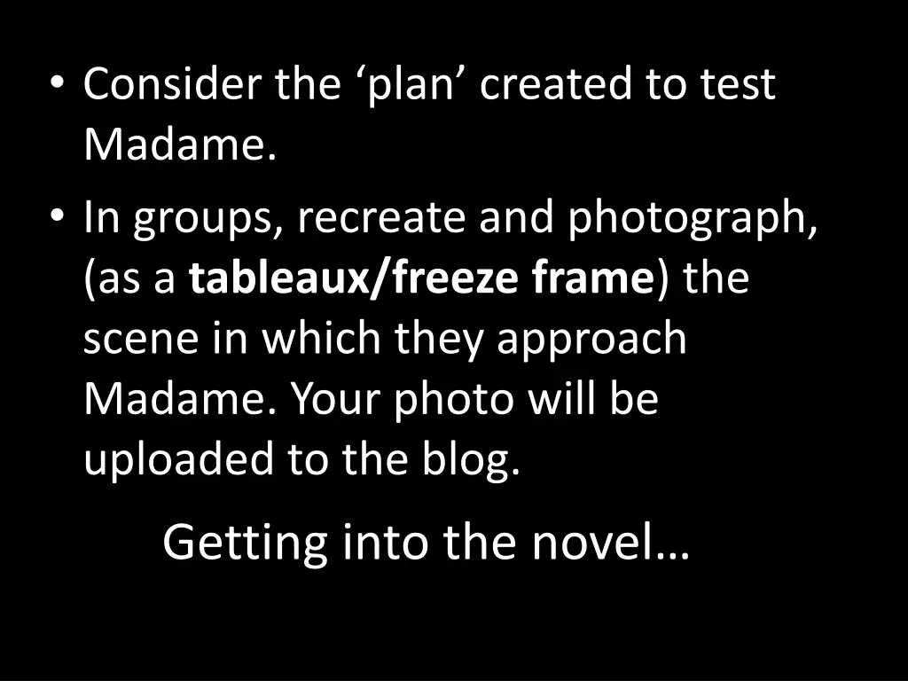 consider the plan created to test madame