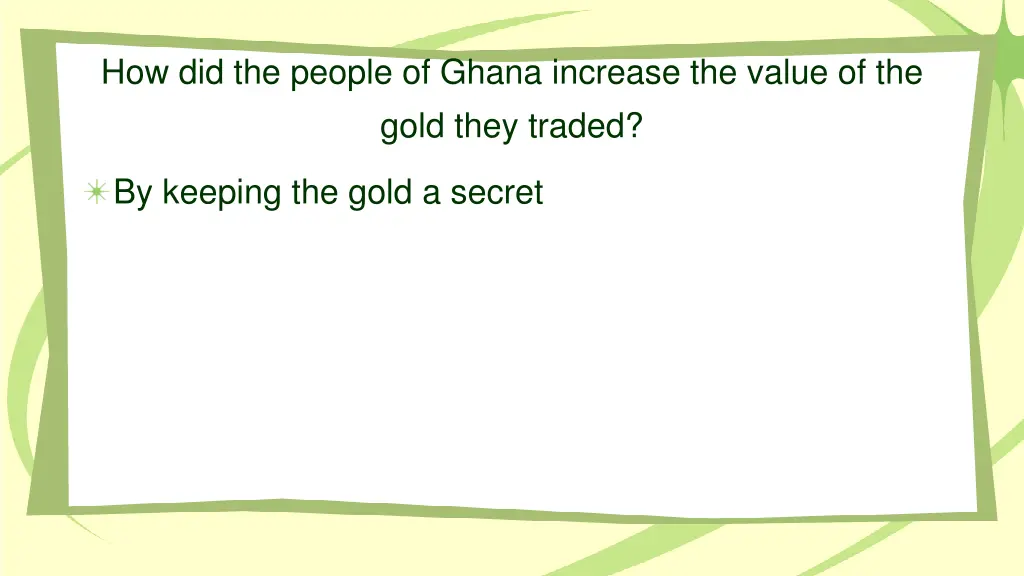 how did the people of ghana increase the value