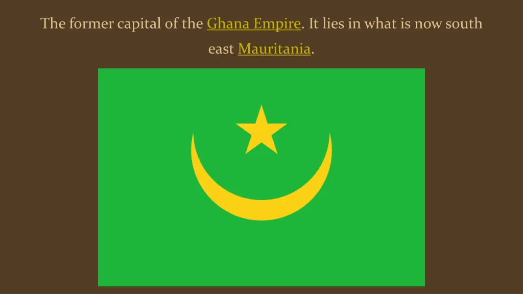 the former capital of the ghana empire it lies