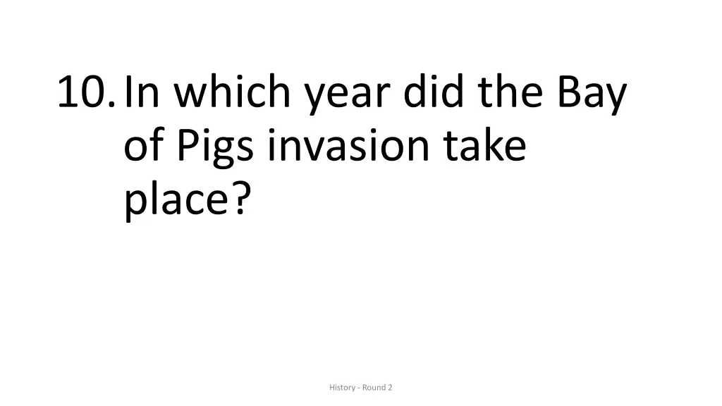 10 in which year did the bay of pigs invasion