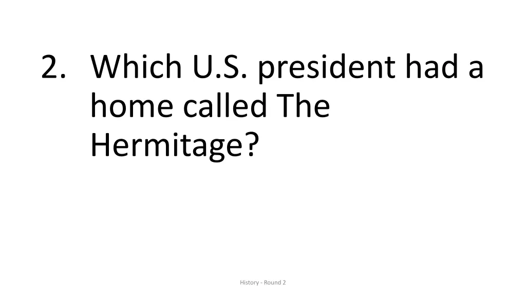 2 which u s president had a home called