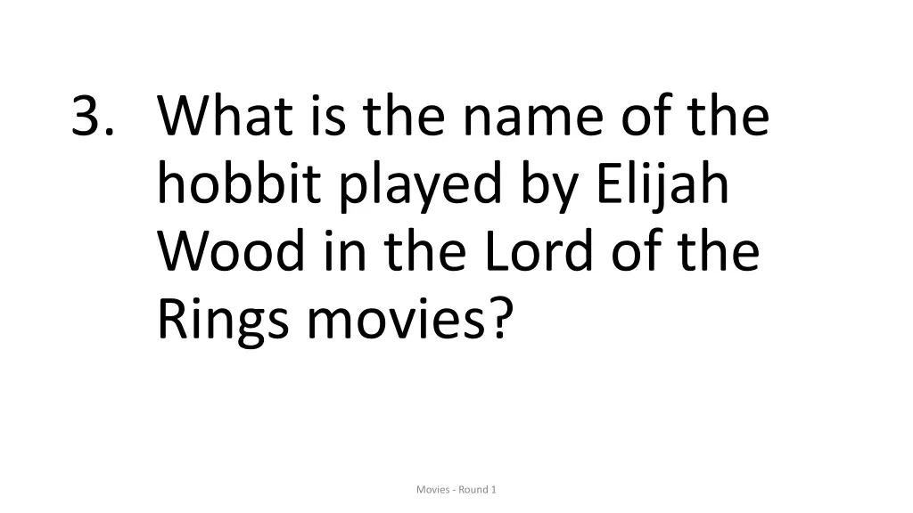 3 what is the name of the hobbit played by elijah