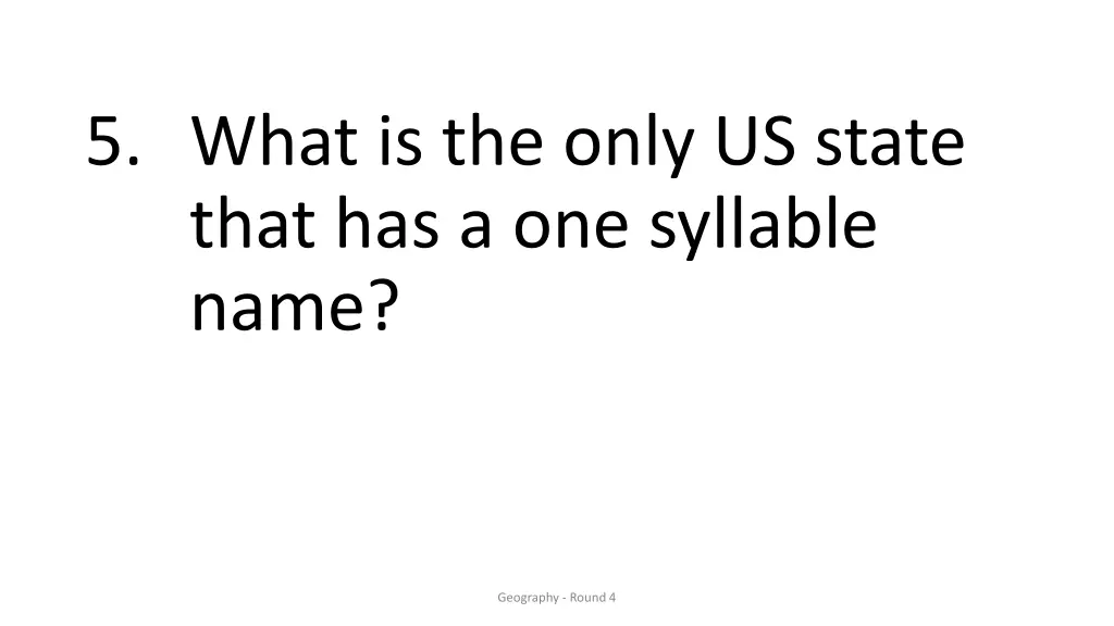 5 what is the only us state that