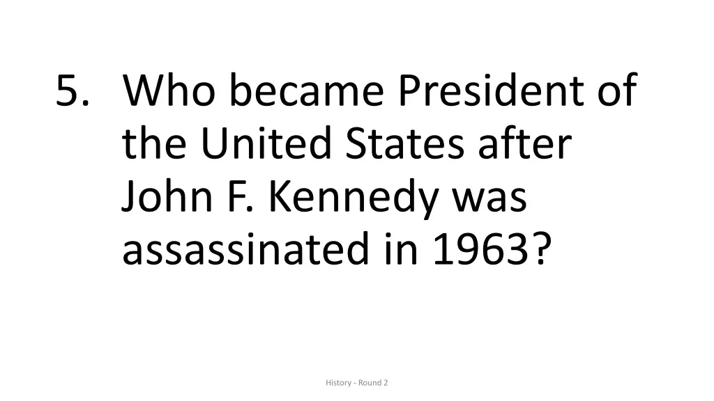 5 who became president of the united states after