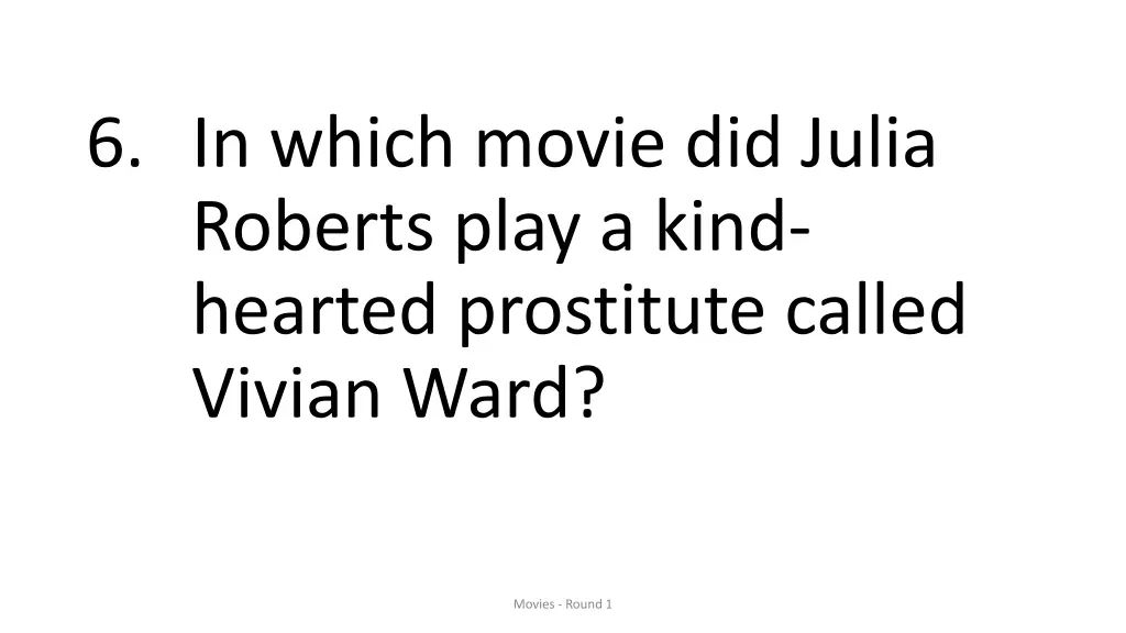 6 in which movie did julia roberts play a kind