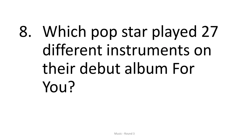 8 which pop star played 27 different instruments