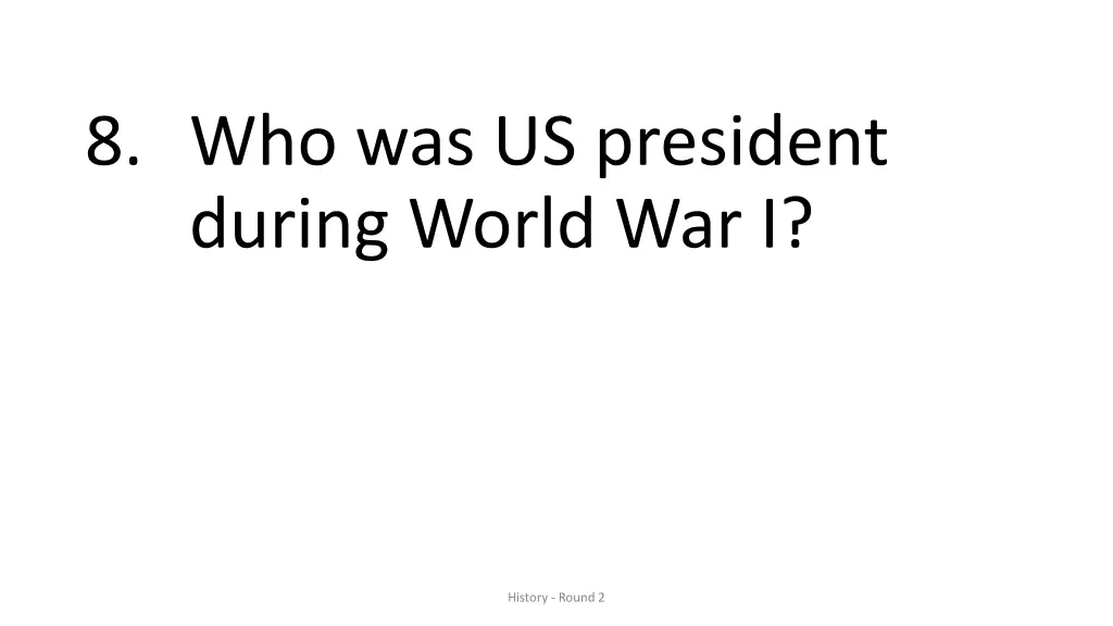 8 who was us president during world war i