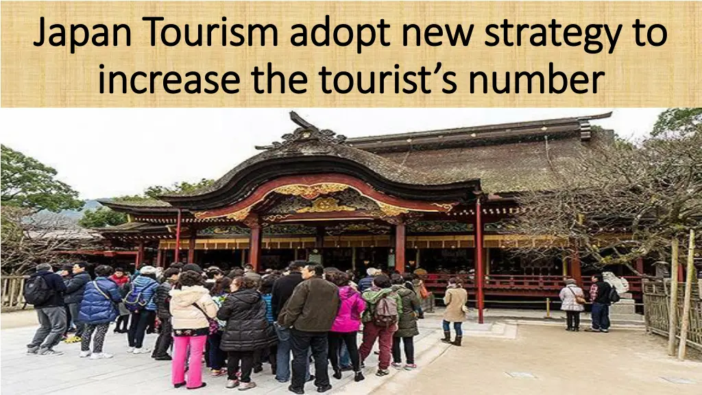 japan tourism adopt new strategy to japan tourism