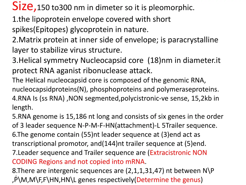 size 150 to300 nm in dimeter so it is pleomorphic