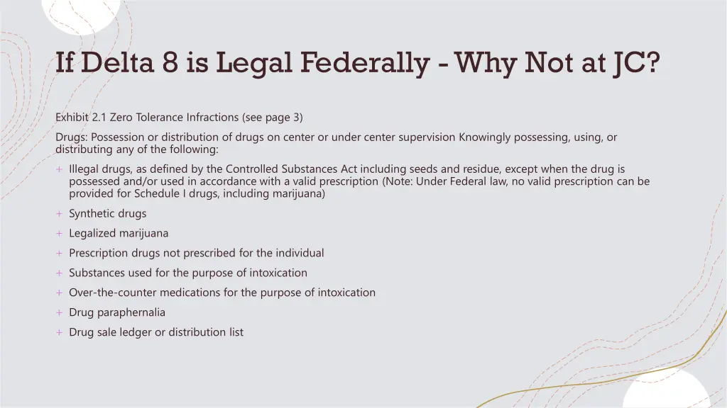 if delta 8 is legal federally why not at jc