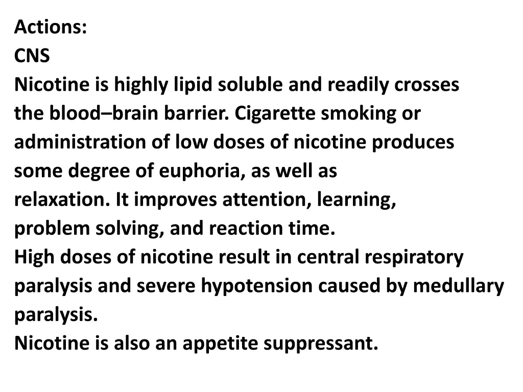 actions cns nicotine is highly lipid soluble