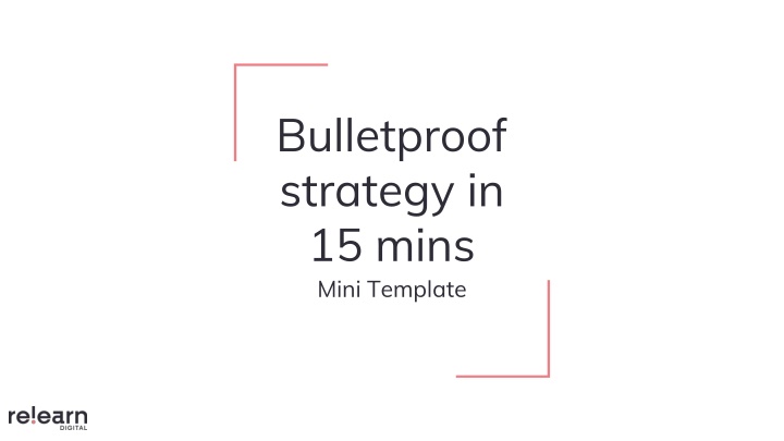 bulletproof strategy in 15 mins mini template