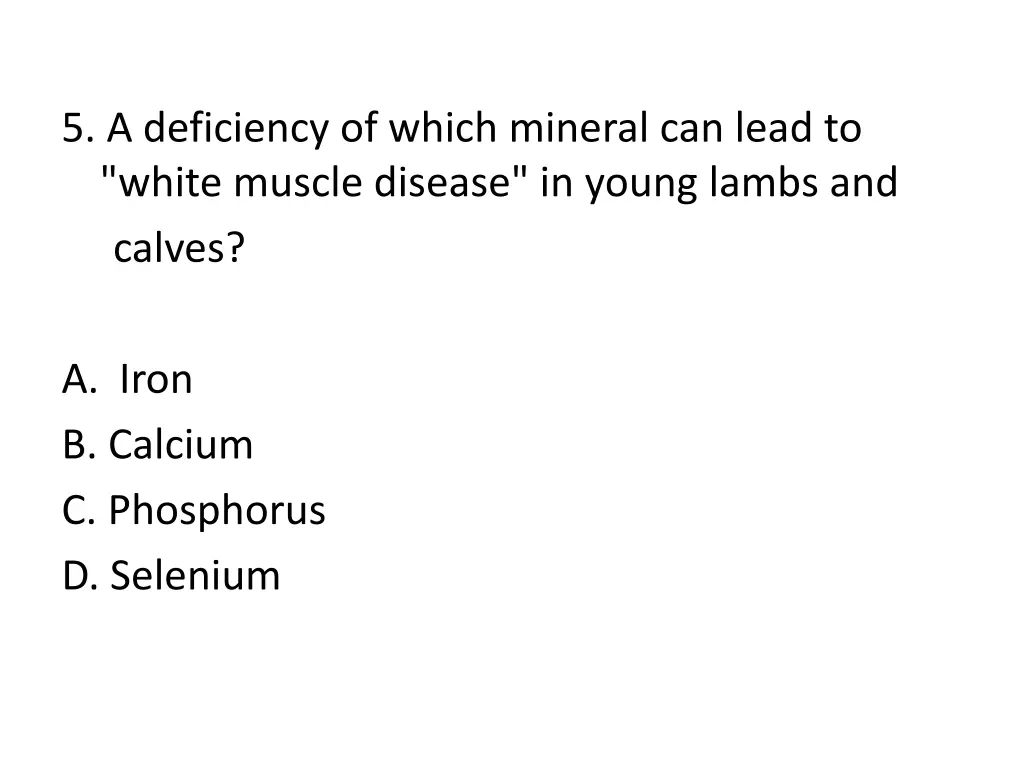 5 a deficiency of which mineral can lead to white