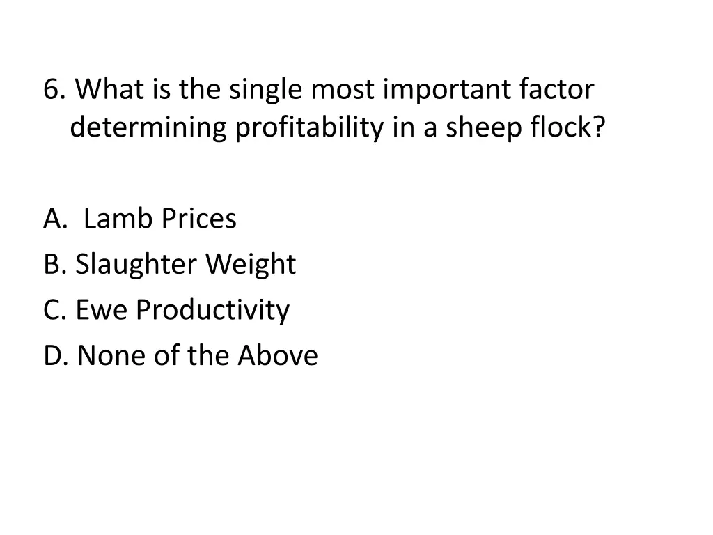 6 what is the single most important factor