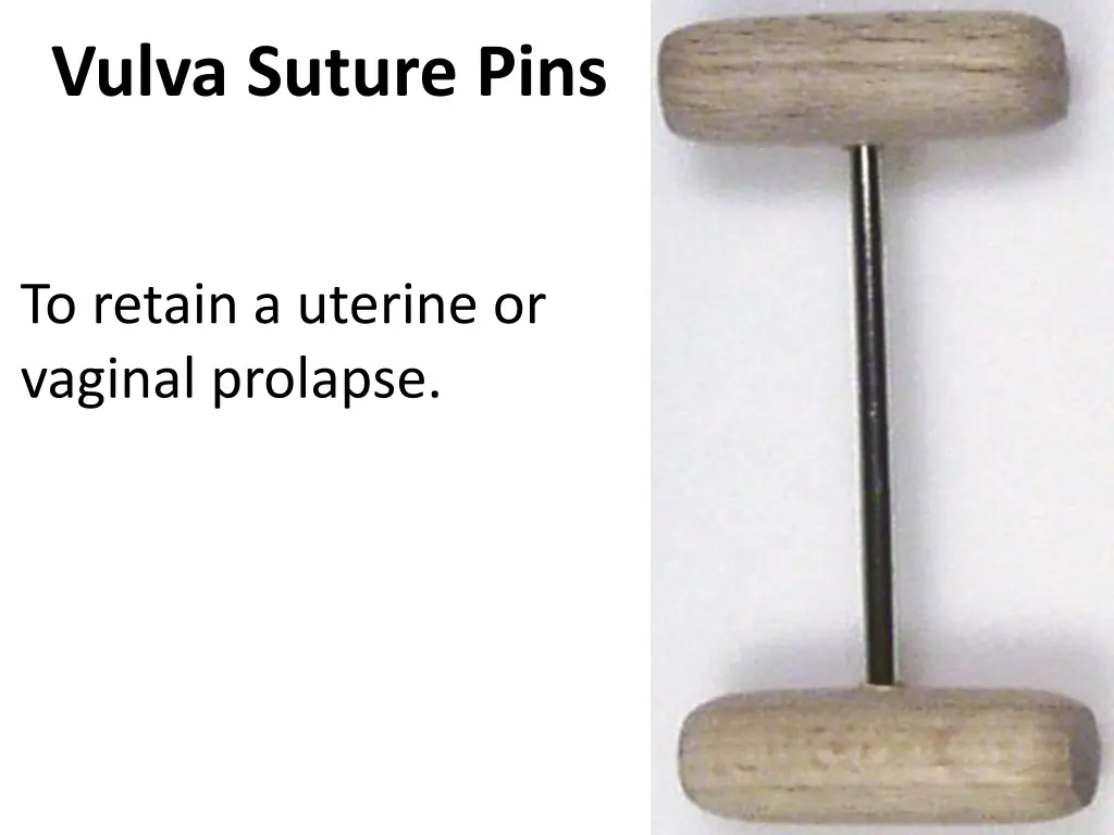 vulva suture pins