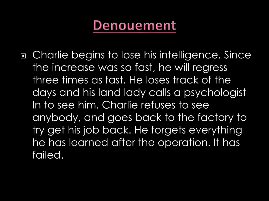 charlie begins to lose his intelligence since