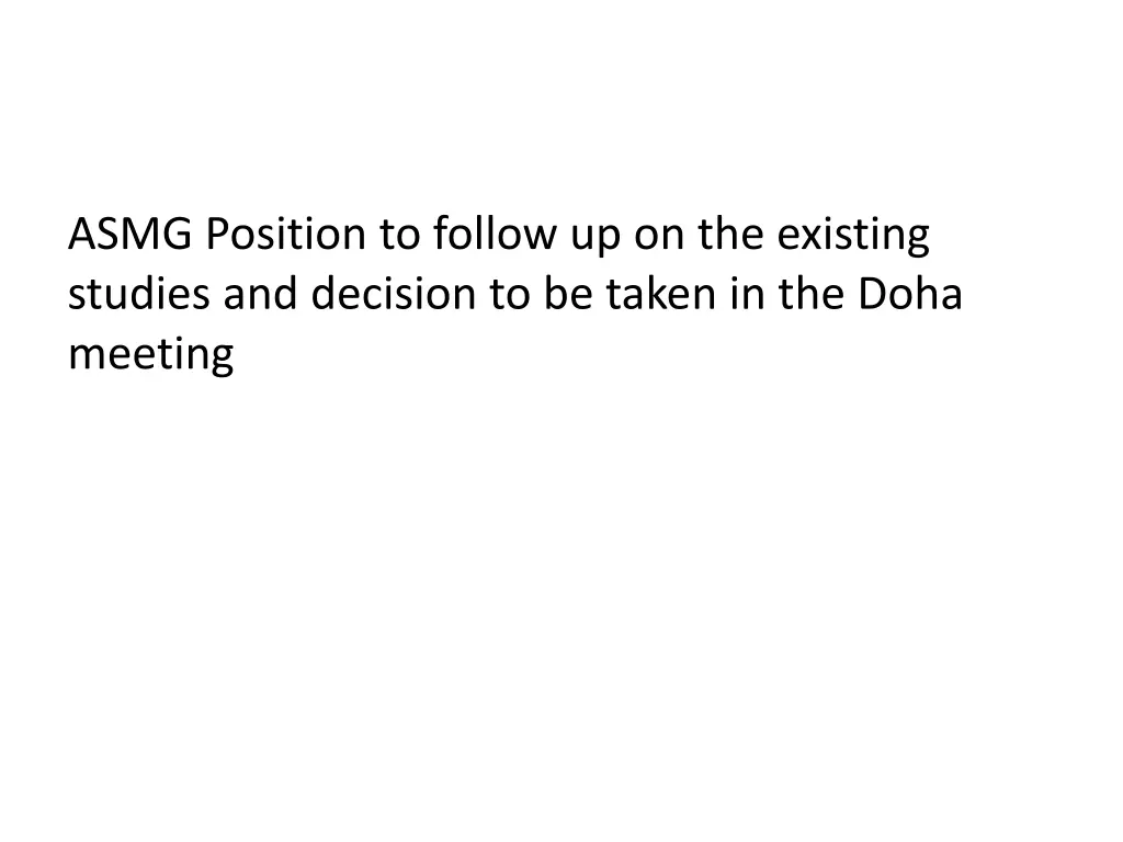 asmg position to follow up on the existing