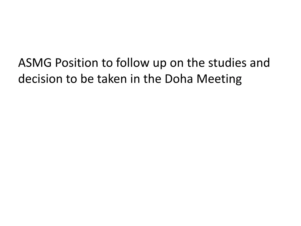 asmg position to follow up on the studies