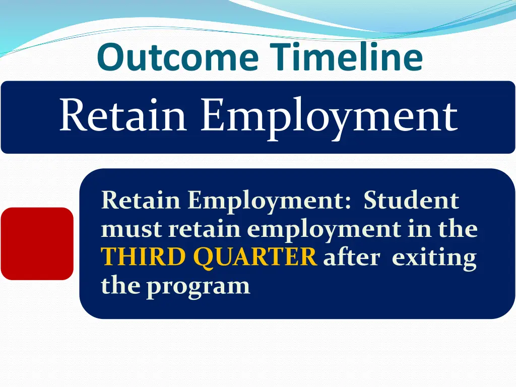 outcome timeline retain employment