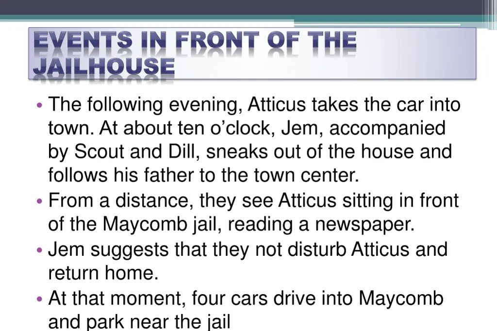 the following evening atticus takes the car into