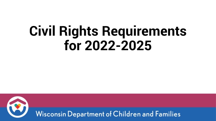 civil rights requirements for 2022 2025