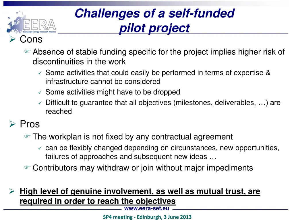 challenges of a self funded pilot project