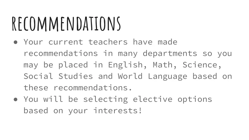 recommendations your current teachers have made