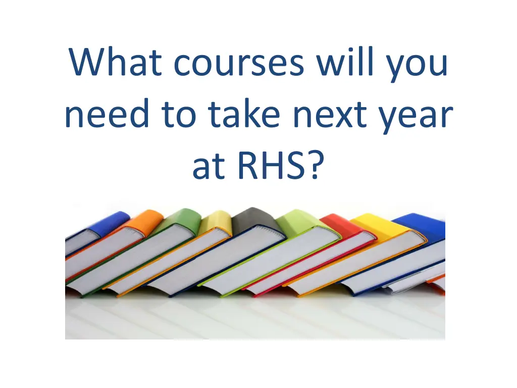 what courses will you need to take next year