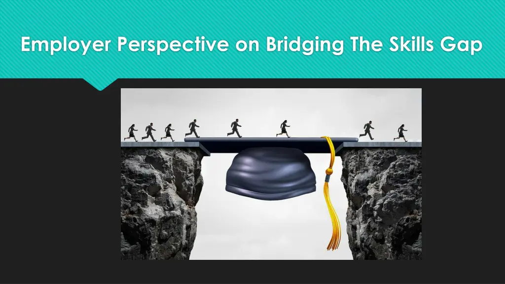 employer perspective on bridging the skills gap