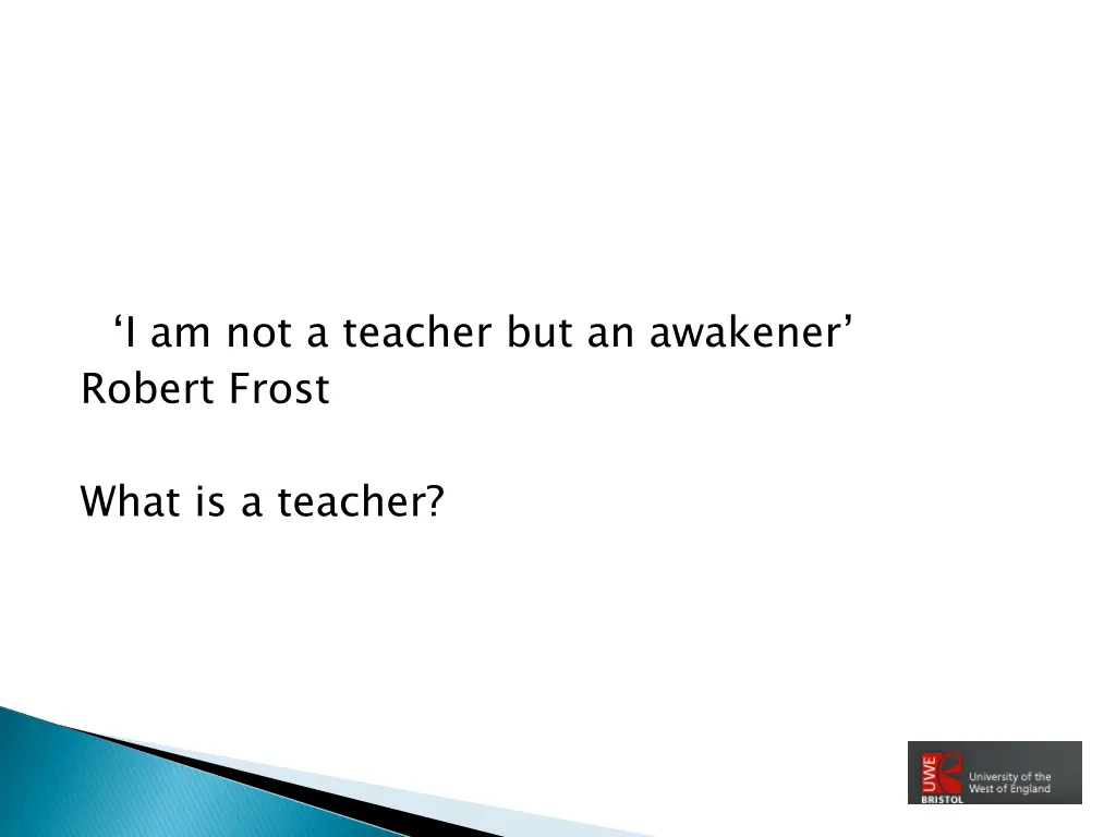 i am not a teacher but an awakener robert frost