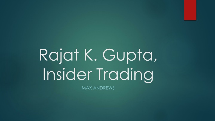 rajat k gupta insider trading max andrews