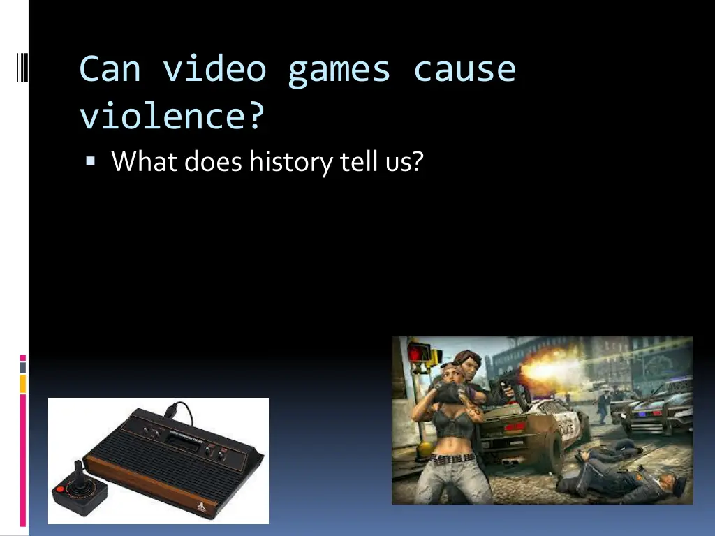 can video games cause violence what does history