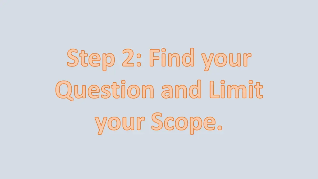 step 2 find your question and limit your scope